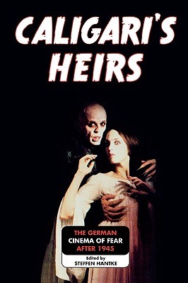 Caligari's Heirs: The German Cinema of Fear after 1945 (Paperback)