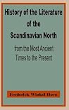 History of the Literature of the Scandinavian North from the Most Ancient Times to the Present