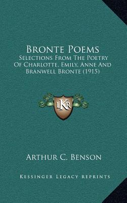 Bronte Poems: Selections From The Poetry Of Charlotte, Emily, Anne And Branwell Bronte (1915)