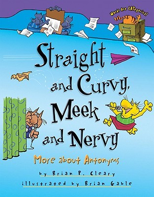 Straight and Curvy, Meek and Nervy: More About Antonyms (Words are Categorical)