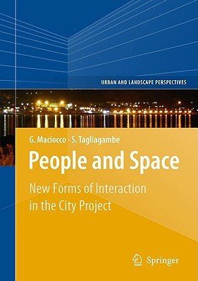 People and Space: New Forms of Interaction in the City Project (Urban and Landscape Perspectives, 5)