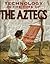 Technology in the Time of the Aztecs