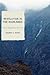 Revolution in the Highlands: China's Jinggangshan Base Area (State & Society in East Asia)