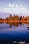 Kenya: Identity of a Nation Kenya: Identity of a Nation
