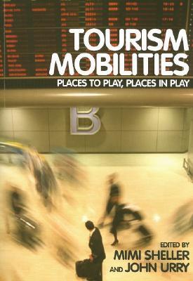 Tourism Mobilities (Paperback)
