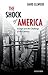 The Shock of America: Europe and the Challenge of the Century (Oxford History of Modern Europe)