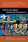 Life in the Spirit: Spiritual Formation in Theological Perspective (Wheaton Theology Conference Series)