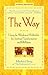 The Way: Using the Wisdom o...