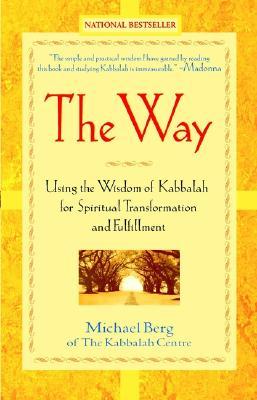 The Way: Using the Wisdom of Kabbalah for Spiritual Transformation and Fulfillment (Paperback)