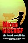 Micro Mischief: A Dia Fenner Economic Thriller