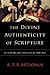 The Divine Authenticity of Scripture: Retrieving an Evangelical Heritage
