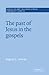 The Past of Jesus in the Gospels (Society for New Testament Studies Monograph Series, Series Number 68)