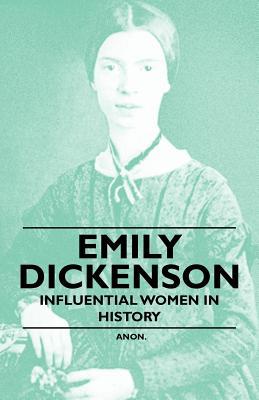 Emily Dickinson - Influential Women in History (Paperback)