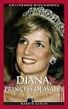 Diana, Princess of Wales: A Biography (Greenwood Biographies)