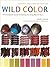 Wild Color: The Complete Guide to Making and Using Natural Dyes