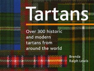 Tartans, Over 300 historic and modern tartans from around the world (Hardcover)