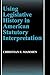Using Legislative History in American Statutory Interpretation
