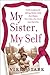 My Sister, My Self: Underst...