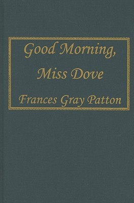Good Morning Miss Dove Frances Gray Patton