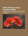 Dark Fantasy Role-Playing Games: Planescape, Ravenloft, Shadowrun, Dark Sun, World of Darkness, Warhammer Fantasy Roleplay, Midnight