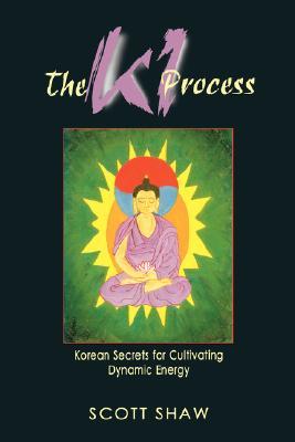 The Ki Process: Korean Secrets for Cultivating Dynamic Energy (Paperback)