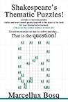 Shakespeare's Thematic Puzzles!: To solve puzzles or not to solve puzzles That is the question!