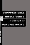 Computational Intelligence in Design and Manufacturing Computational Intelligence in Design and Manufacturing