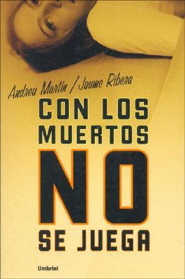 Con los muertos no se juega (Ángel Esquius, #1)