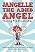 Jangelle the ADHD Angel - T...