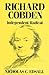 Richard Cobden: Independent Radical