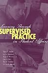 Learning Through Supervised Practice in Student Affairs Learning Through Supervised Practice in Student Affairs
