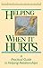 Helping When It Hurts: A Practical Guide to Helping Relationships