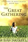 The Great Gathering by Chad Daybell The Great Gathering by Chad Daybell