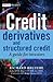 Credit Derivatives and Structured Credit by Richard Bruyere