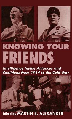 Knowing Your Friends (Studies in Intelligence)