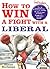 How to Win a Fight With a Liberal