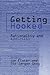 Getting Hooked: Rationality and Addiction