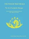 THE TOUCH THAT HEALS, The Art of Lymphatic Massage THE TOUCH THAT HEALS, The Art of Lymphatic Massage