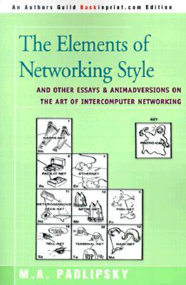 The Elements of Networking Style: And Other Essays & Animadversions on the Art of Intercomputer Networking (Paperback)