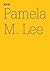 Pamela M. Lee: Illegibility...