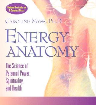 Energy Anatomy: The Science of Personal Power, Spirituality, and Health (Audio CD)