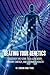 Beating Your Genetics: Discover the Code to a Lean Body, Vibrant Energy, and Ultimate Health