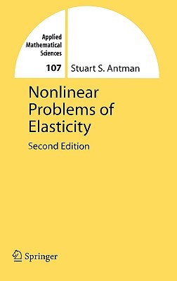 Nonlinear Problems of Elasticity (Applied Mathematical Sciences, 107)