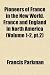 Pioneers of France in the N...