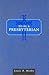 To Be a Presbyterian