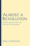 Almost a Revolution: Mental Health Law and the Limits of Change