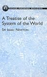 A Treatise of the System of the World by Isaac Newton