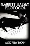 The Labbitt Halsey Protocol by Andrew M. Ryan