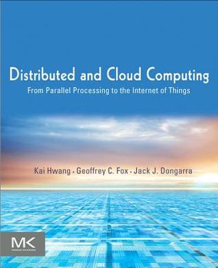 Distributed and Cloud Computing: From Parallel Processing to the Internet of Things (Paperback)