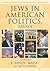 Jews in American Politics by L. Sandy Maisel